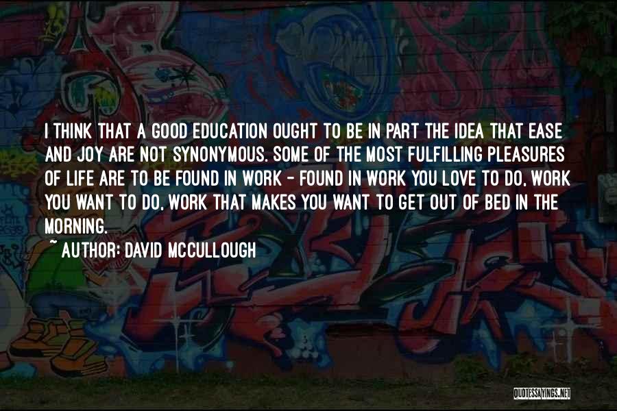 Fulfilling Work Quotes By David McCullough