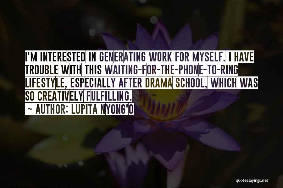 Fulfilling Work Quotes By Lupita Nyong'o