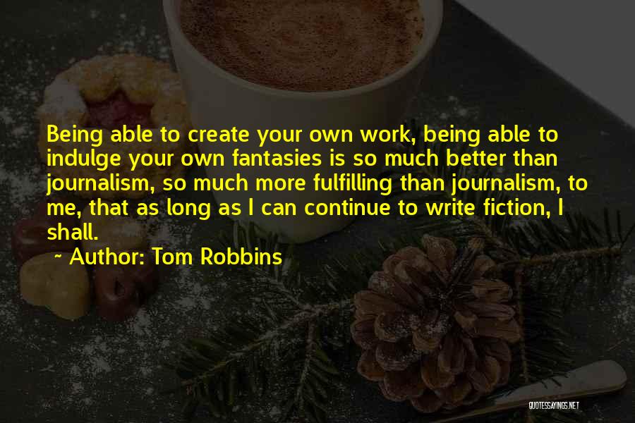Fulfilling Work Quotes By Tom Robbins