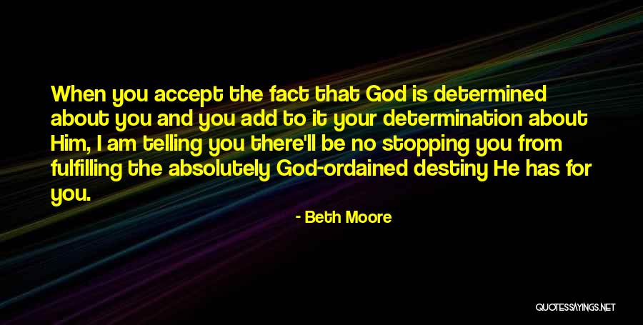 Fulfilling Your Destiny Quotes By Beth Moore