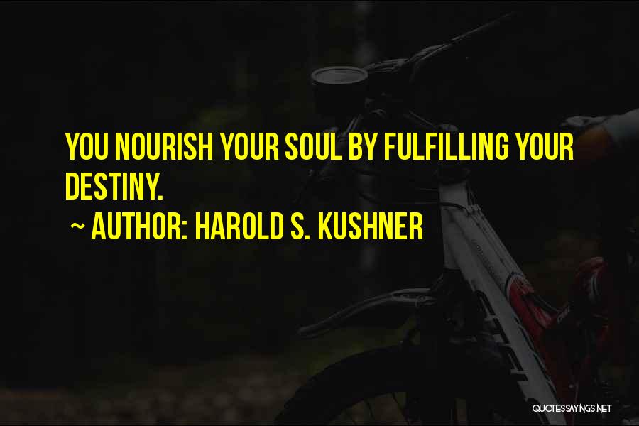 Fulfilling Your Destiny Quotes By Harold S. Kushner