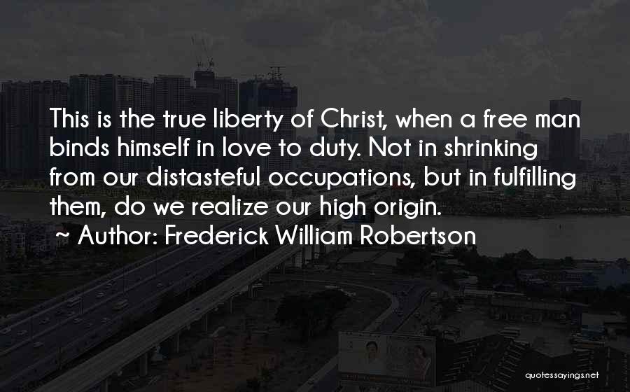 Fulfilling Your Duty Quotes By Frederick William Robertson