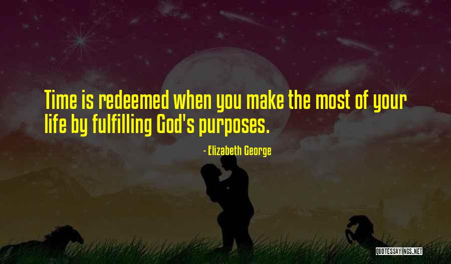 Fulfilling Your Life Quotes By Elizabeth George Fulfilling Your Life Quotes By Elizabeth George