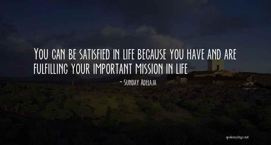 Fulfilling Your Life Quotes By Sunday Adelaja Fulfilling Your Life Quotes By Sunday Adelaja