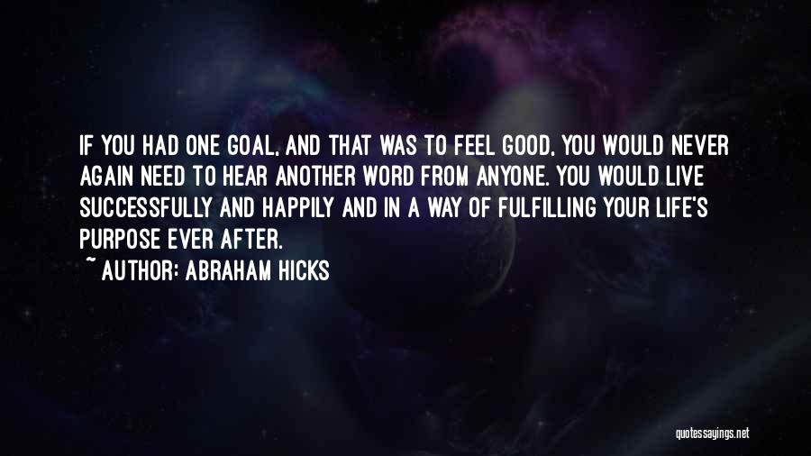 Fulfilling Your Purpose Quotes By Abraham Hicks