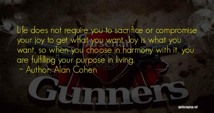 Fulfilling Your Purpose Quotes By Alan Cohen