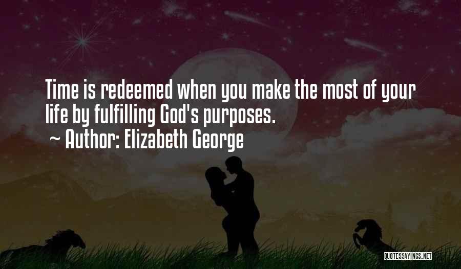 Fulfilling Your Purpose Quotes By Elizabeth George