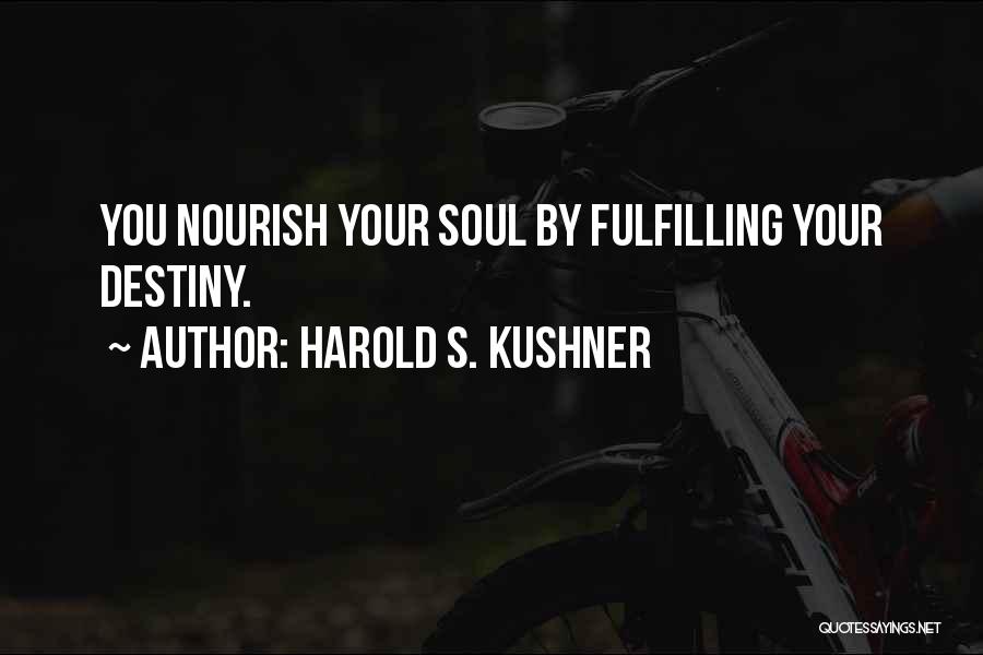 Fulfilling Your Purpose Quotes By Harold S. Kushner