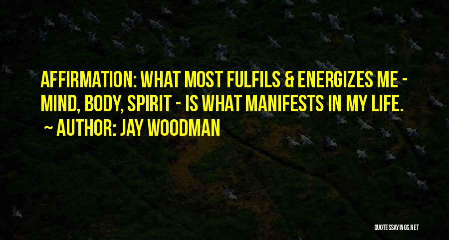 Fulfilling Your Purpose Quotes By Jay Woodman