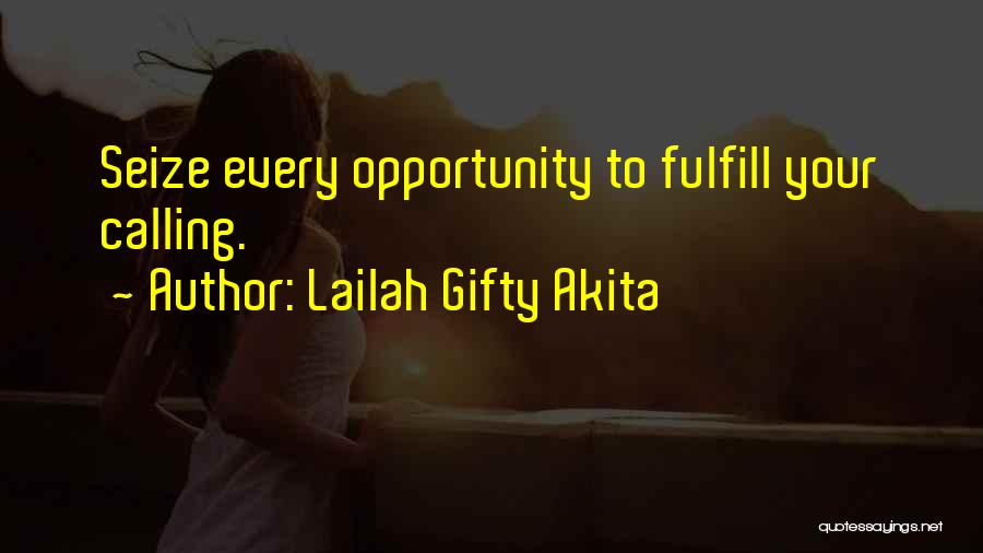 Fulfilling Your Purpose Quotes By Lailah Gifty Akita