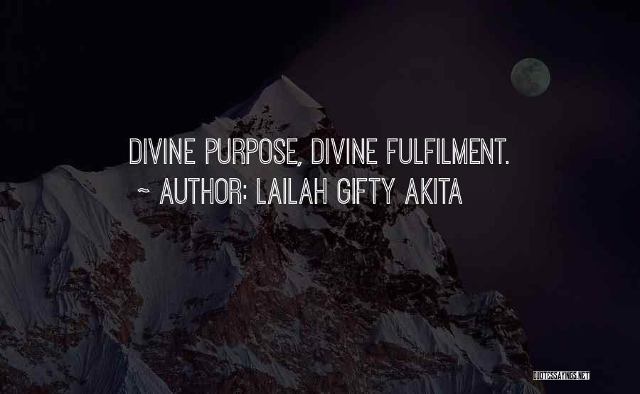 Fulfilling Your Purpose Quotes By Lailah Gifty Akita