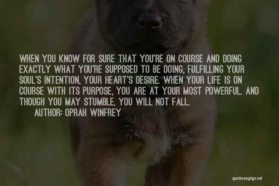 Fulfilling Your Purpose Quotes By Oprah Winfrey