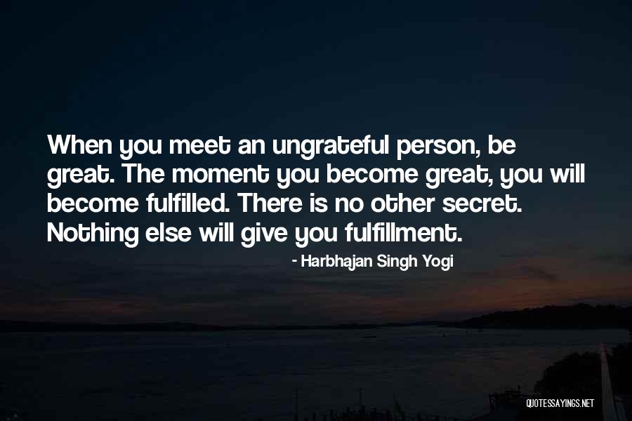 Fulfillment And Gratitude Quotes By Harbhajan Singh Yogi