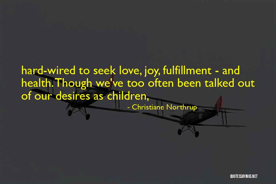 Fulfillment And Love Quotes By Christiane Northrup Fulfillment And Love Quotes By Christiane Northrup