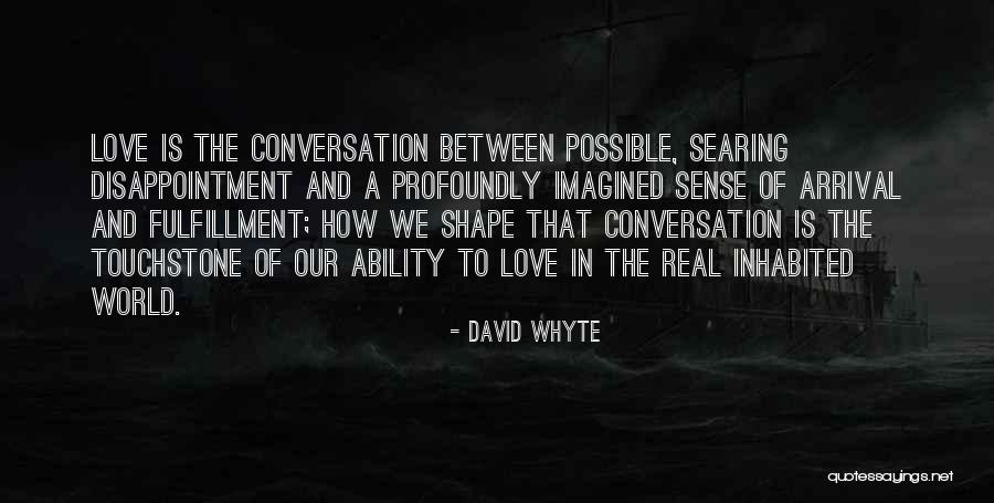 Fulfillment And Love Quotes By David Whyte Fulfillment And Love Quotes By David Whyte