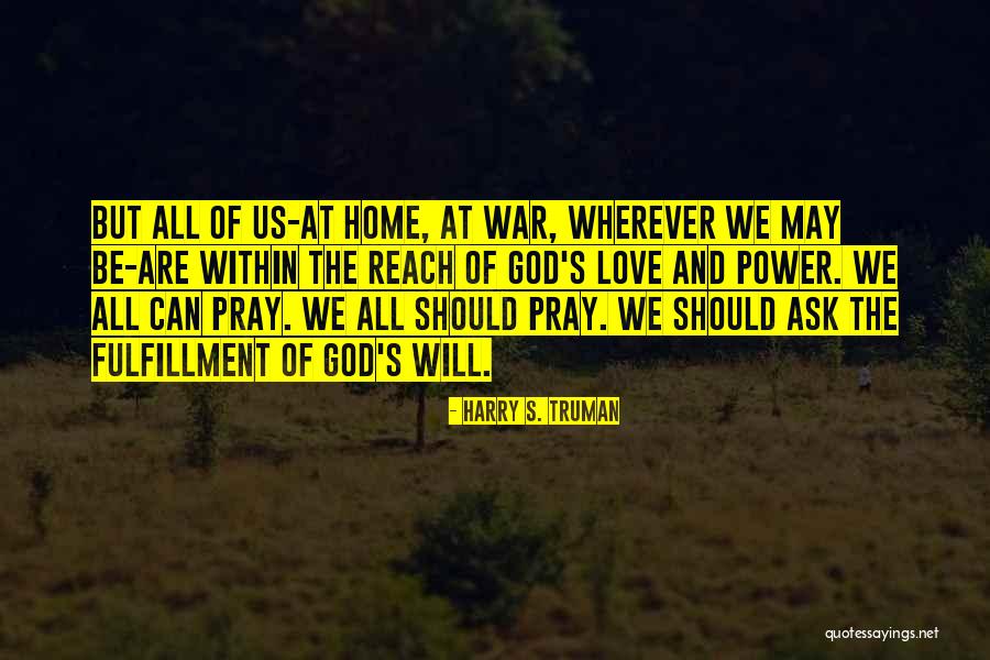 Fulfillment And Love Quotes By Harry S. Truman Fulfillment And Love Quotes By Harry S. Truman