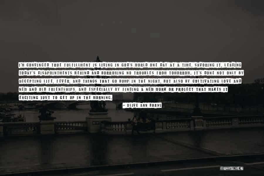 Fulfillment And Love Quotes By Olive Ann Burns Fulfillment And Love Quotes By Olive Ann Burns