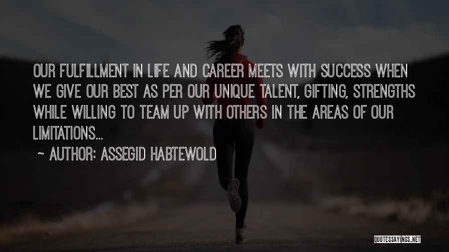Fulfillment In Life Quotes By Assegid Habtewold