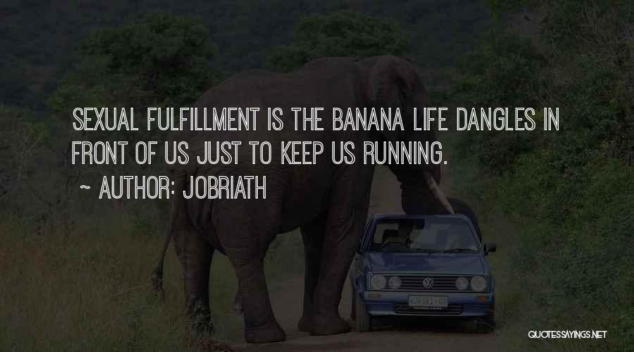 Fulfillment In Life Quotes By Jobriath