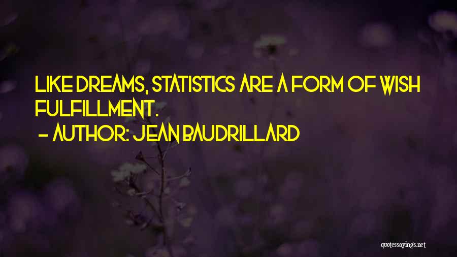 Fulfillment Of Your Dreams Quotes By Jean Baudrillard