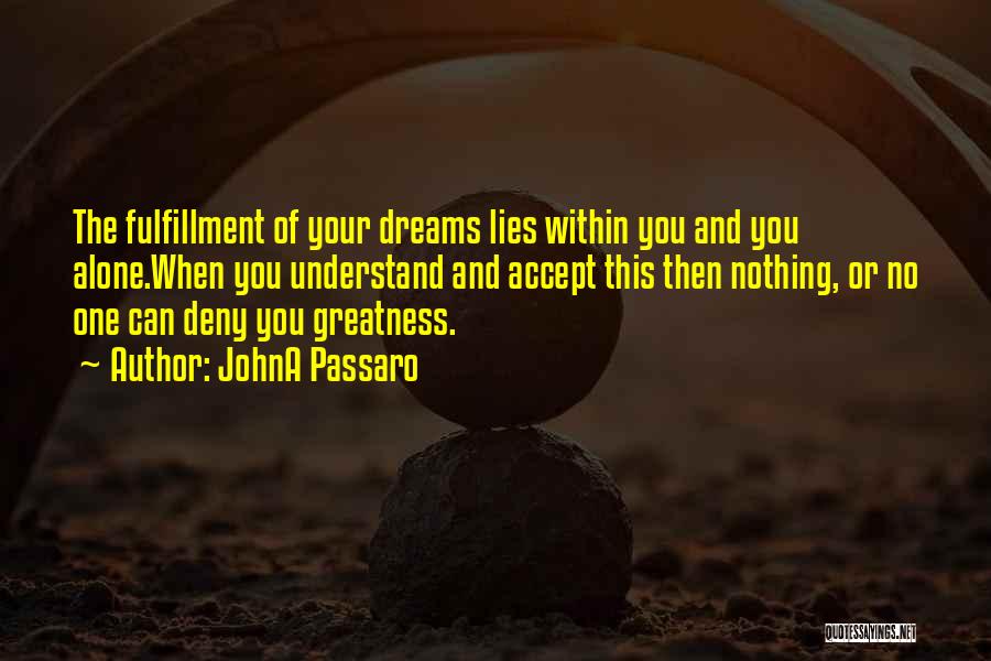 Fulfillment Of Your Dreams Quotes By JohnA Passaro