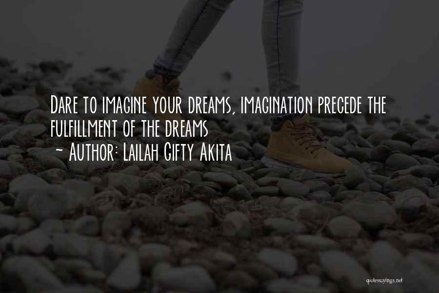 Fulfillment Of Your Dreams Quotes By Lailah Gifty Akita