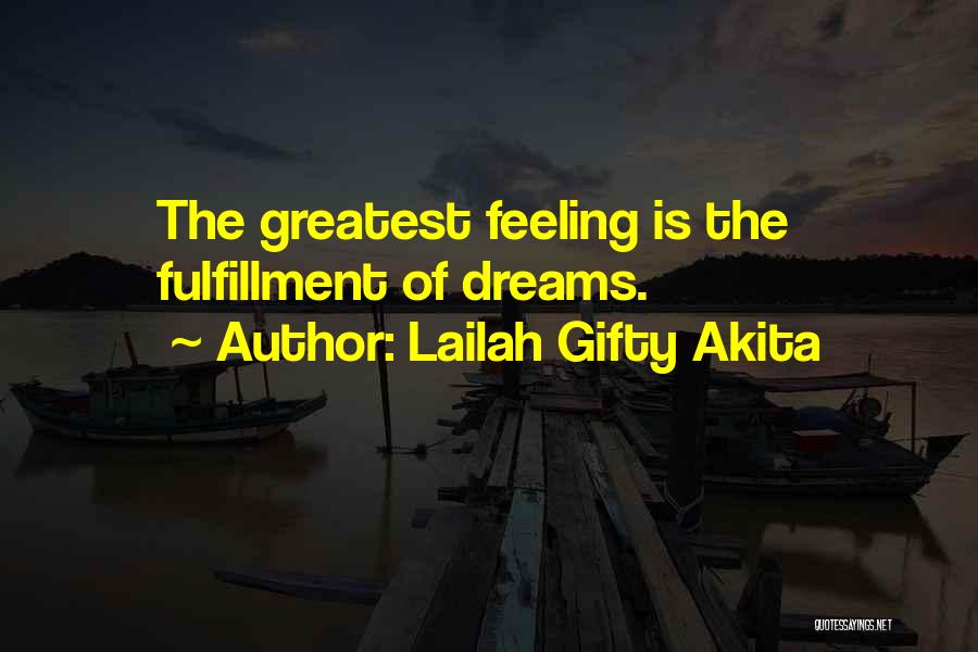 Fulfillment Of Your Dreams Quotes By Lailah Gifty Akita