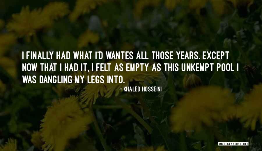 Fulfillment Or The Lack Of It Quotes By Khaled Hosseini Fulfillment Or The Lack Of It Quotes By Khaled Hosseini