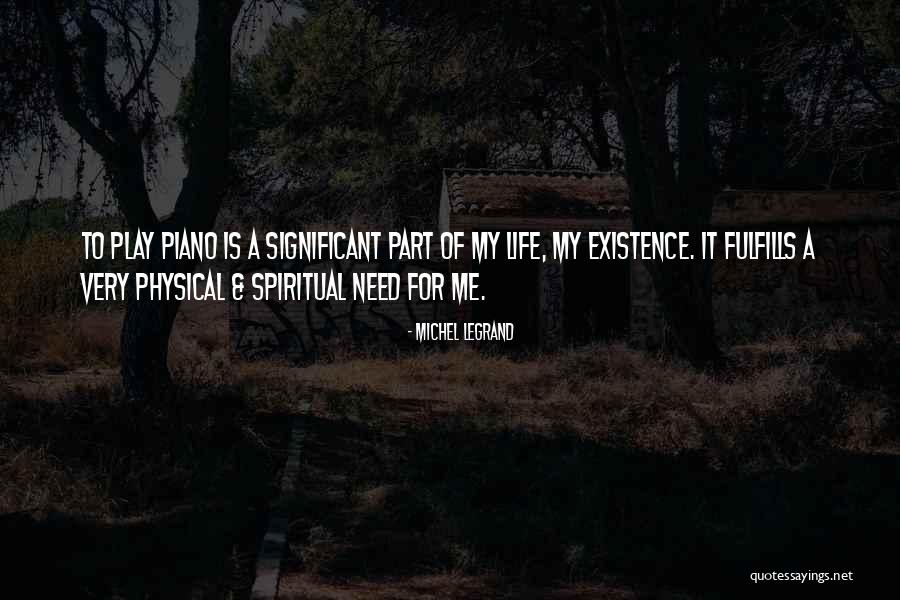 Fulfills Me Quotes By Michel Legrand Fulfills Me Quotes By Michel Legrand