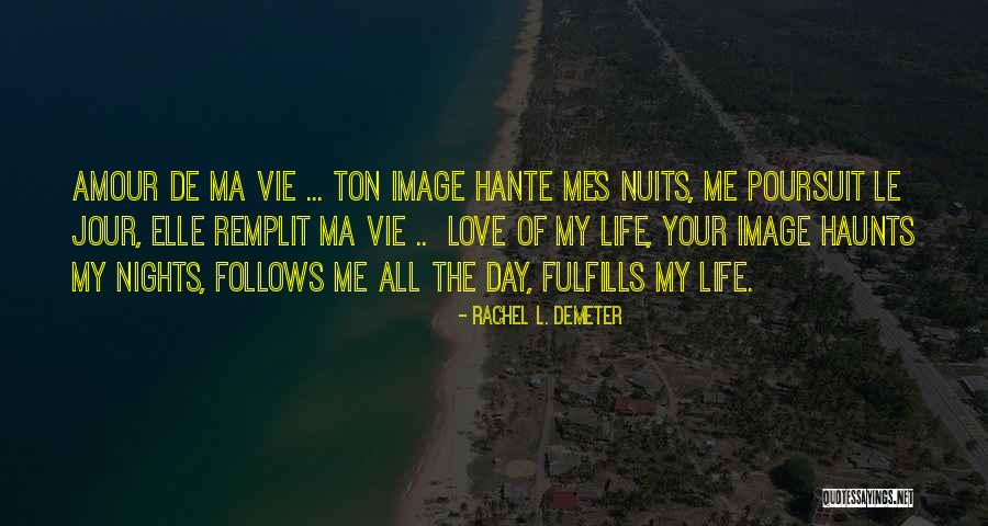 Fulfills Me Quotes By Rachel L. Demeter Fulfills Me Quotes By Rachel L. Demeter