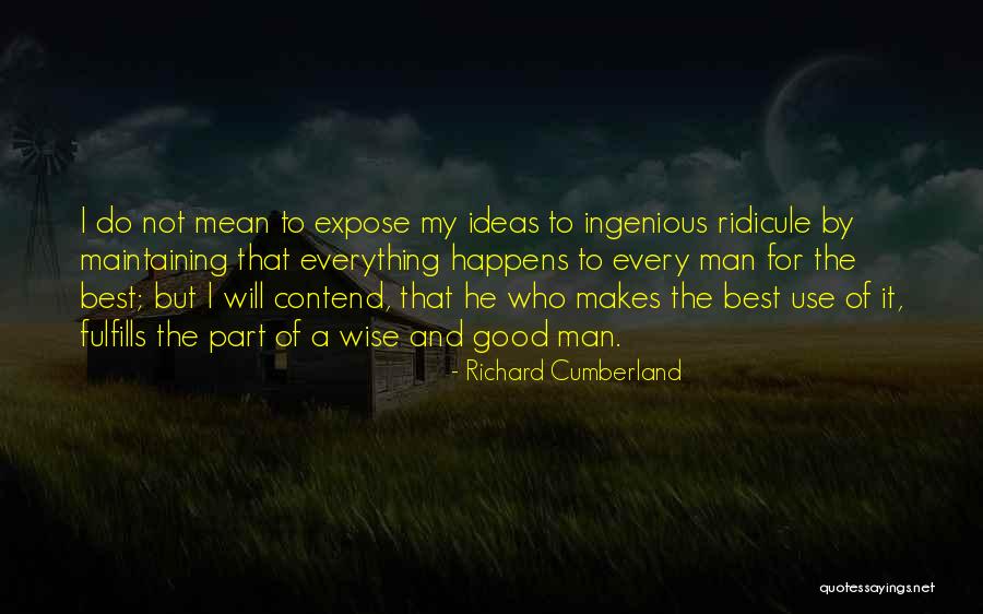Fulfills Me Quotes By Richard Cumberland Fulfills Me Quotes By Richard Cumberland