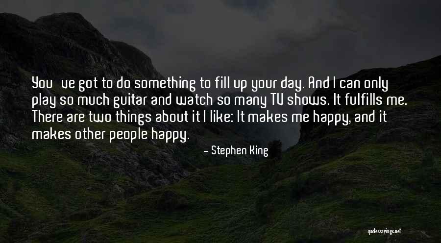 Fulfills Me Quotes By Stephen King Fulfills Me Quotes By Stephen King