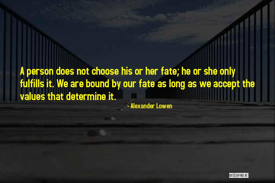 Fulfills Quotes By Alexander Lowen Fulfills Quotes By Alexander Lowen