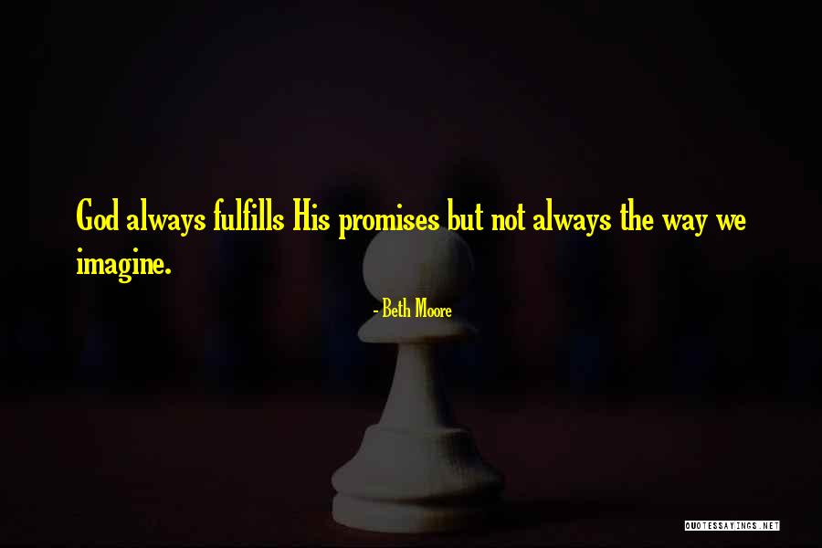 Fulfills Quotes By Beth Moore Fulfills Quotes By Beth Moore