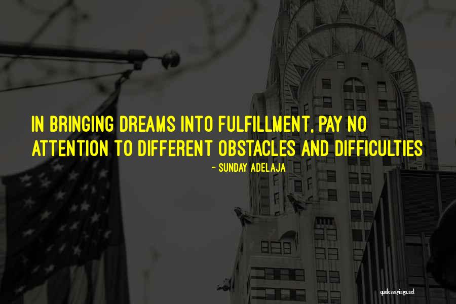 Fulfilment Of Dreams Quotes By Sunday Adelaja Fulfilment Of Dreams Quotes By Sunday Adelaja