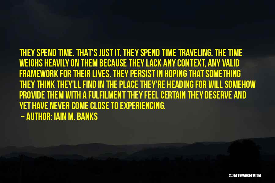 Fulfilment Quotes By Iain M. Banks