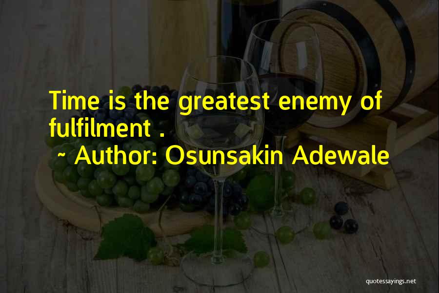 Fulfilment Quotes By Osunsakin Adewale