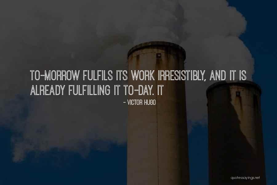 Fulfils Quotes By Victor Hugo