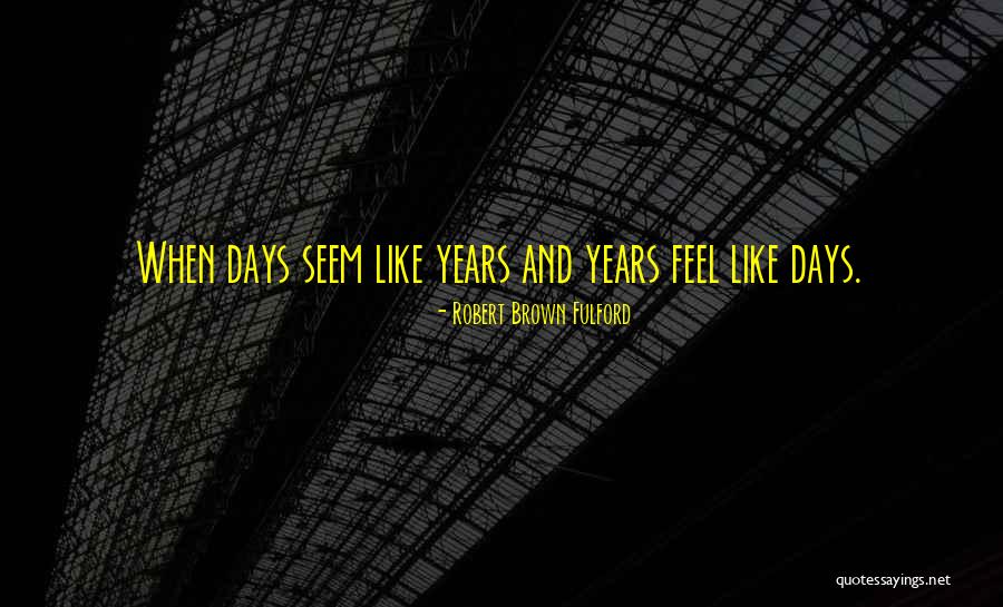 Fulford Quotes By Robert Brown Fulford