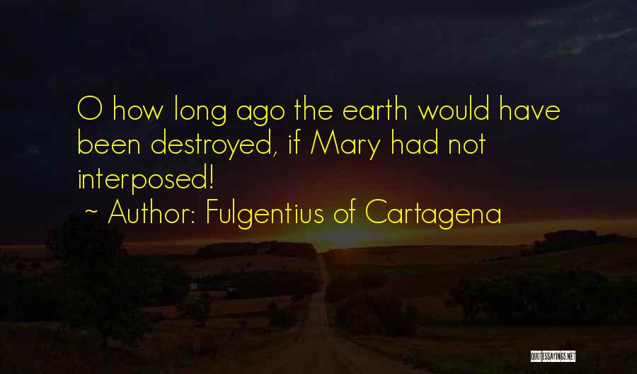 Fulgentius Of Cartagena Quotes 1003336