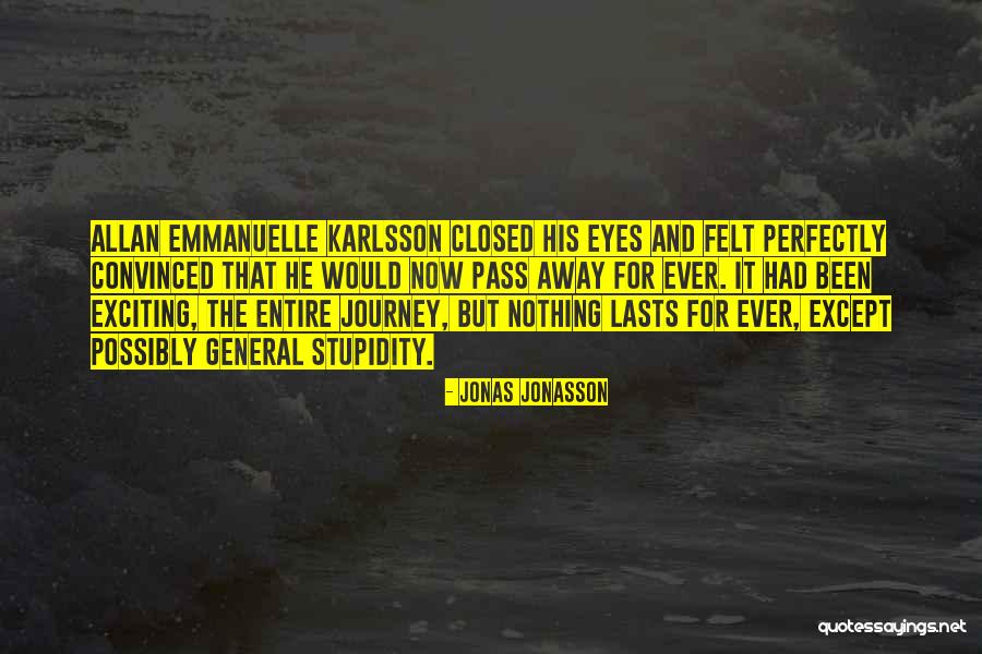 Fulgeraturi Quotes By Jonas Jonasson Fulgeraturi Quotes By Jonas Jonasson