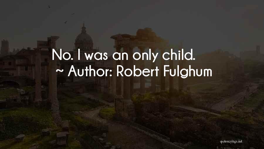 Fulghum Robert Quotes By Robert Fulghum