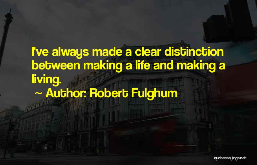 Fulghum Robert Quotes By Robert Fulghum