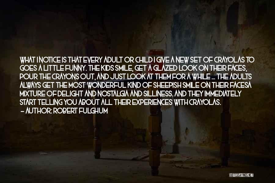 Fulghum Robert Quotes By Robert Fulghum