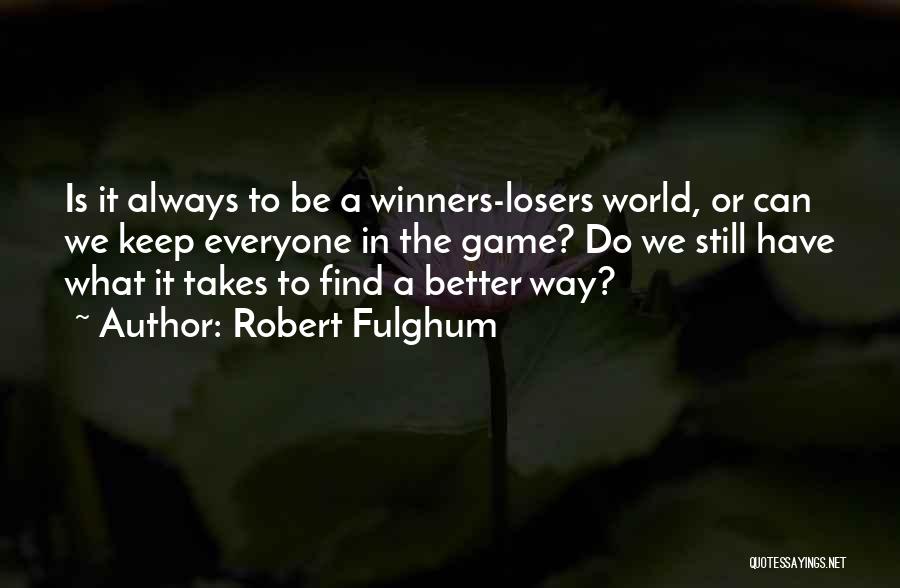 Fulghum Robert Quotes By Robert Fulghum