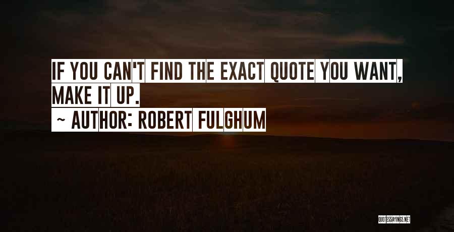 Fulghum Robert Quotes By Robert Fulghum