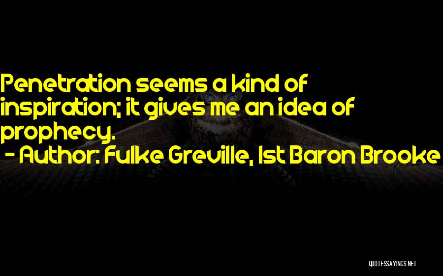 Fulke Greville, 1st Baron Brooke Quotes 671058