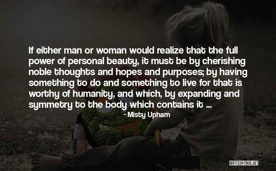 Full Beauty Quotes By Misty Upham Full Beauty Quotes By Misty Upham