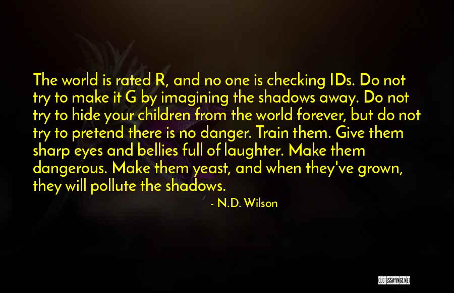Full Bellies Quotes By N.D. Wilson Full Bellies Quotes By N.D. Wilson