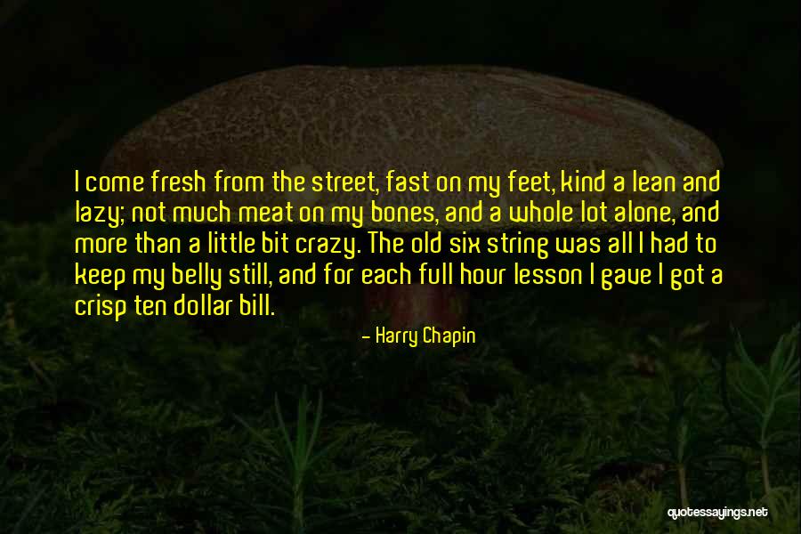 Full Belly Quotes By Harry Chapin Full Belly Quotes By Harry Chapin